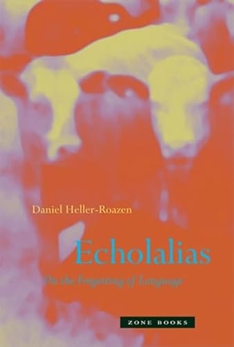 Echolalias: On the Forgetting of Language (Mit Press) von Zone Books